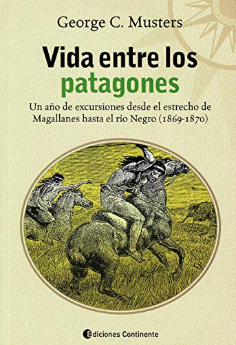 Libro Vida Entre Los Patagones De Musters George Grupo Conti