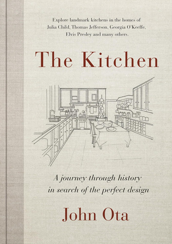The Kitchen: A Journey Through Time-and The Homes Of Julia