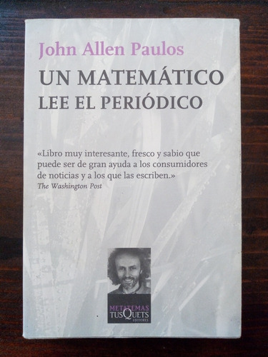 Un Matemático Lee El Periódico - John Allen Paulos