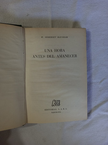 Una Hora Antes Del Amanecer - W. Somerset Maugham - Novela