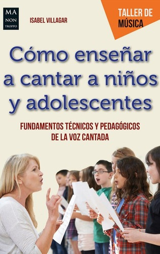 Como Enseñar A Cantar A Niños Y Adolescentes . Taller De M