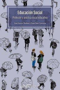 Libro: Educacion Social. Profesion Y Practica Social Educati