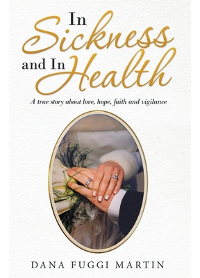 Libro In Sickness And In Health: A True Story About Love,...