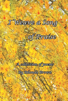 Libro I Weave A Song Of Praise: A Collection Of Poems By ...