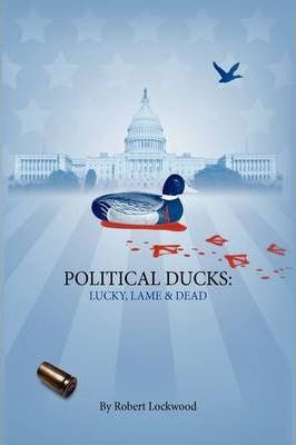 Libro Political Ducks - Robert Lockwood