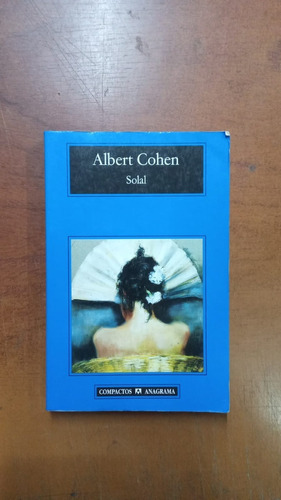 Solal-albert Cohen-ed:anagrama-libreria Merlin