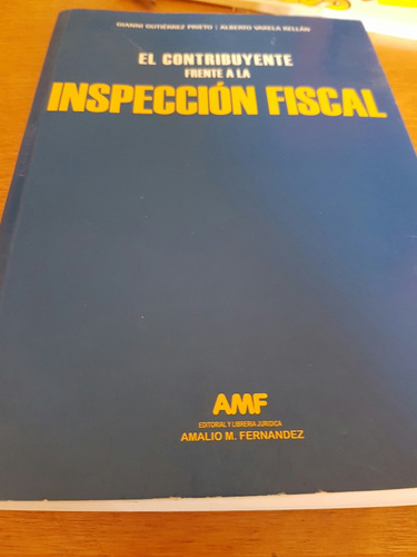 El Contribuyente  Frente A La Inspección  Fiscal Gianni Guti