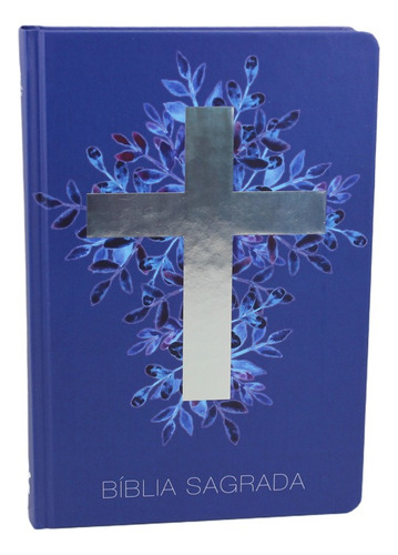 Bíblia Sagrada NAA - Capa Cruz Azul: Nova Almeida Atualizada (NAA), de Sociedade Bíblica do Brasil. Editora Sociedade Bíblica do Brasil, capa dura em português, 2021
