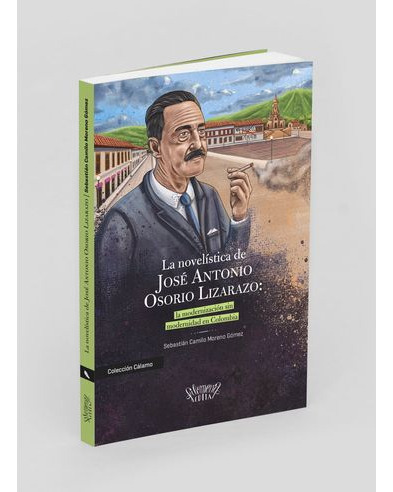 Libro La Novelistica De Jose Antonio Osorio Lizarazo: