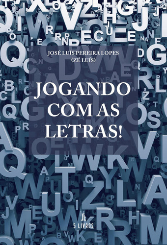 Jogando Com As Letras!, de Pereira Lopes , José Luís.., vol. 1. Editorial Mario Brito Publicacões, tapa pasta blanda, edición 1 en español, 2021