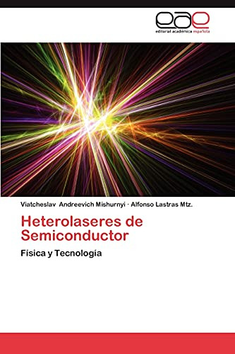 Heterolaseres De Semiconductor: Física Y Tecnología