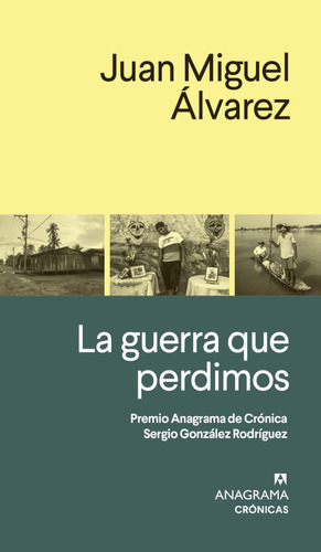 La Guerra Que Perdimos. Juan Miguel Álvarez. Anagrama