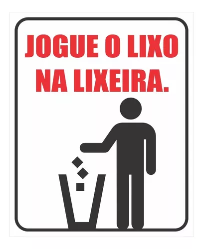 Placa - Jogue o Lixo na Lixeira