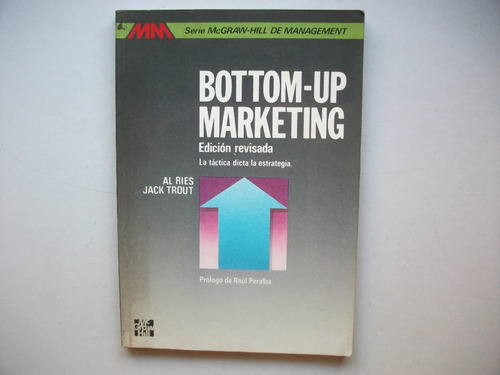 Bottom Up Marketing - Edic. Revisada - Al Ries / Jack Trout