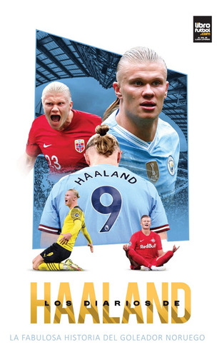 Los Diarios De Haaland Librofutbol
