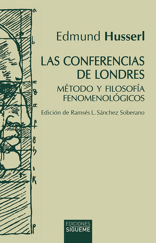 CONFERENCIAS DE LONDRES, LAS, de Husserl, Edmund. Editorial Ediciones Sígueme, tapa blanda en español, 2022