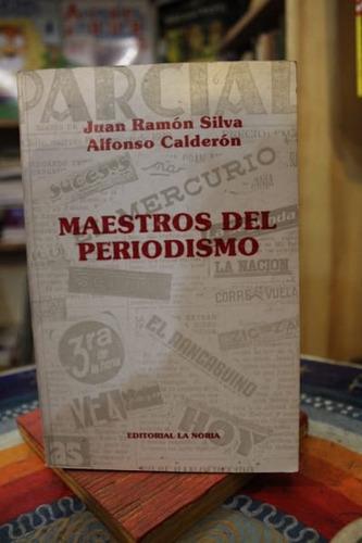 Maestros Del Periodismo - Juan Ramón Silva / Alfonso Calderó