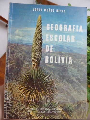 Geografia Escolar De Bolivia - Jorge Muñoz Reyes Ed. Urquizo