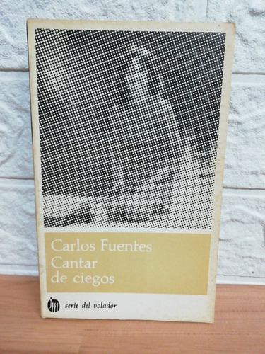 Cantar De Ciegos/ Carlos Fuentes 