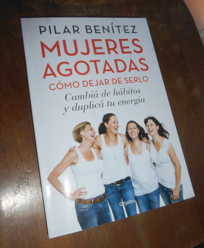 Mujeres Agotadas / Como Dejar De Serlo _ Pilar Benitez