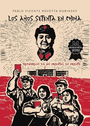 Los Años Setenta En China, De Pablo Vicente Rovetta Dubinsky. Editorial Universo De Letras, Tapa Blanda, Edición 1 En Español