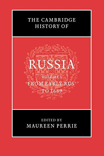 The Cambridge History Of Russia Volume 1, From Early Rus To 