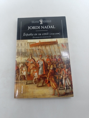 España En Su Cenit (1516-1598) Jordi Nadal