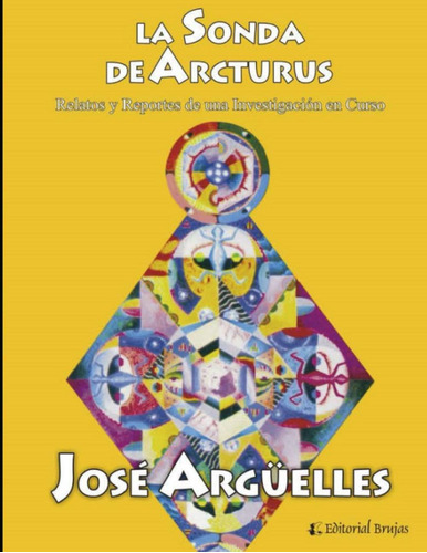 Libro: La Sonda De Arcturus: Relatos E Informes De Una Inves