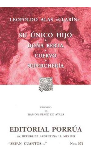 Su Único Hijo  Doña Berta  Cuervo  Superchería, De Leopoldo (clarin) Alas. Editorial Ed Porrua (mexico), Tapa Blanda En Español, 2006