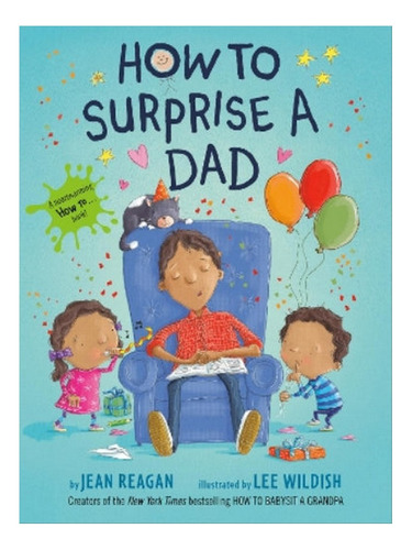 How To Surprise A Dad - Lee Wildish, Jean Reagan. Eb08