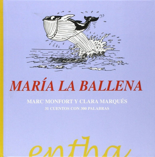 Libro: María La Ballena. Monfort Riez, Marc/marques, Clara. 