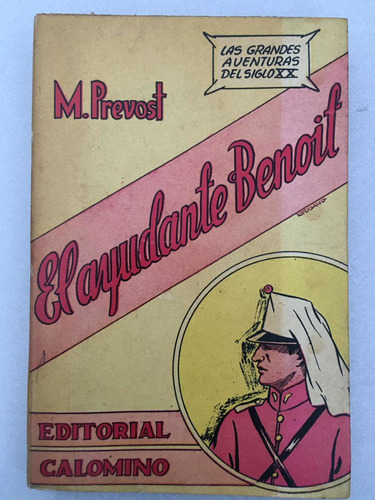 El Ayudante Benoit. Marcel Prévost. Ed. Calomino. 1945.