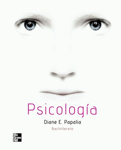 Psicologia. Bachillerato, De Papalia, Diane E.. Editorial Mcgrawhill, Tapa Blanda En Español, 2011