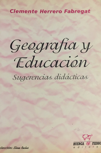 Libro Geografia Y Educación Clemente Herrero Fabregat Huerga