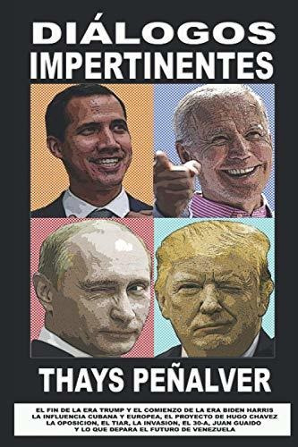Libro : Dialogos Impertinentes El Fin De La Era Trump Y El.
