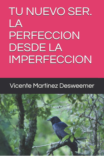 Libro: Tu Nuevo Ser. La Perfeccion Desde La Imperfeccion (me