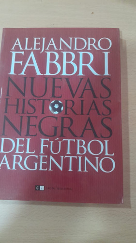 Nuevas Historias Negras Del Futbol Argentino De A. Fabbri