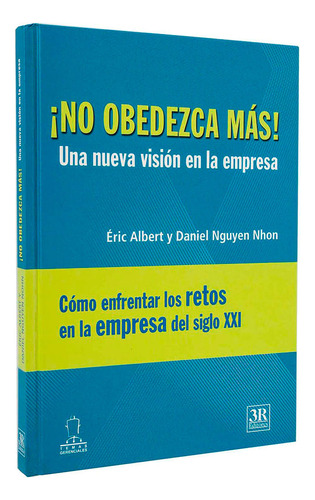 Libro ¡no Obedezca Más! Una Nueva Visión En La Empresa