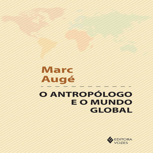 O Antropólogo E O Mundo Global