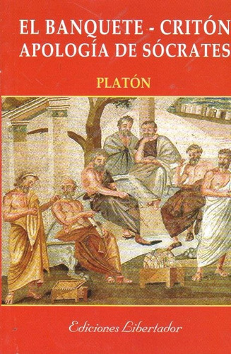Libro: El Banquete - Critón - Platón -  Apologia De Socrates