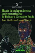Hacia La Independencia Latinoamericana De Bolivar A González