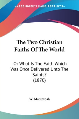 Libro The Two Christian Faiths Of The World: Or What Is T...