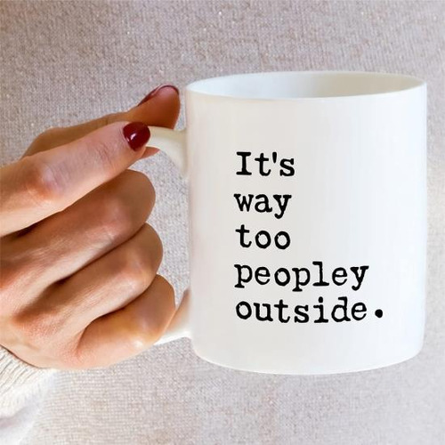 Retreez Taza Divertida ' Its Way Too Peopley Outside Introve