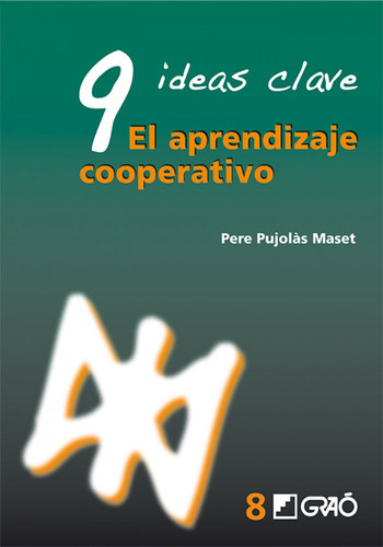 9 Ideas Clave. El Aprendizaje Cooperativo, De Pujolàs Maset, Pere. Editorial Editorial Grao, Tapa Blanda En Español