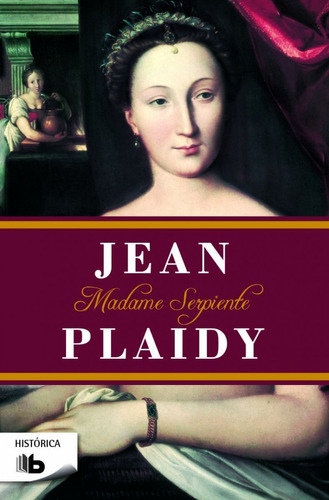 Madame Serpiente (trilogía De Los Médici 1) - Plaidy  - *