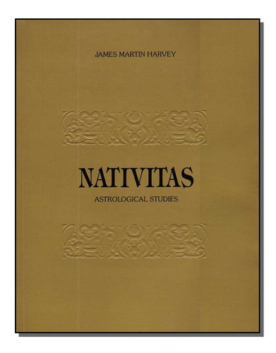 Libro Nativitas Astrological Studies V 1 De Harvey James Mar