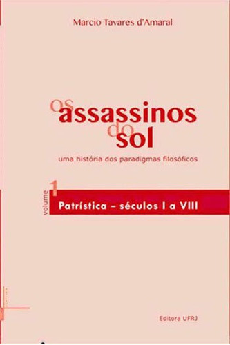 Assassinos Do Sol, Os - Vol. 1 - Uma Historia Dos Paradigmas
