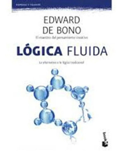 Lógica Fluida, De Edward De Bono. Editorial Booket Paidós Colombia En Español