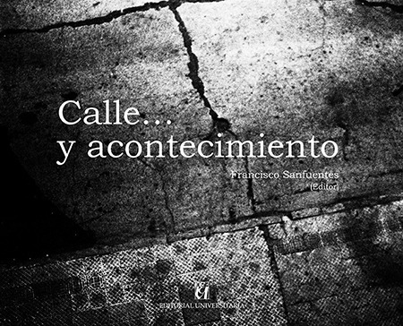 Calle... Y Acontecimientos / Francisco Sanfuentes