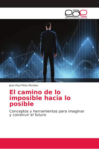 Libro: El Camino De Lo Imposible Hacia Lo Posible: Conceptos